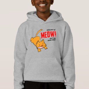 What part of meow don't you understand?