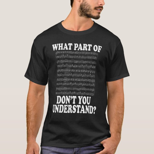 What Part Of Music Don't You Understand Musician M T-Shirt (Front)