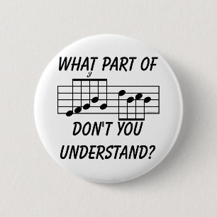 What Part Of Musical Notation Don't You Understand 2 Inch Round Button