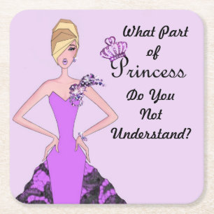 What Part of Princess Do Not You Understand? Square Paper Coaster
