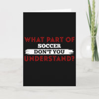 What Part Of Soccer Don't You Understand Soccer Pl