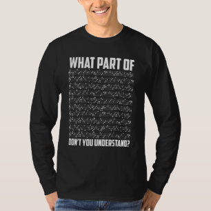 What Part Of The Music Notes You Don't Understand T-Shirt