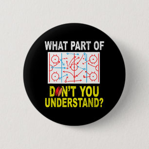 What Part Of You Don't Understand Fun Ice Hockey C 2 Inch Round Button