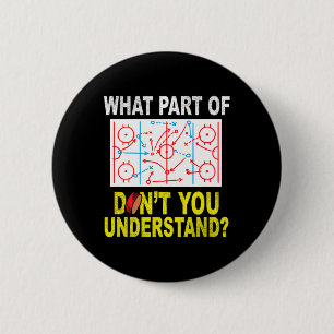What Part Of You Don't Understand Fun Ice Hockey C 2 Inch Round Button