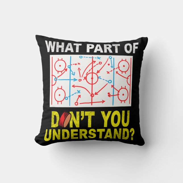 What Part Of You Don't Understand Fun Ice Hockey C Throw Pillow (Front)