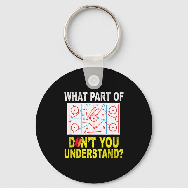 What Part Of You Don't Understand_ Funny Ice Hocke Keychain (Front)