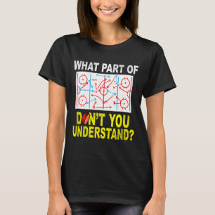 What Part Of You Don't Understand_ Funny Ice Hocke T-Shirt