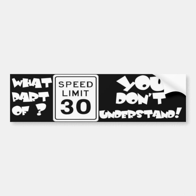What part or 30 mph You Don't Understand Bumper Sticker (Front)