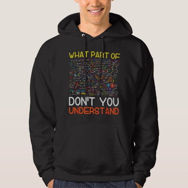 What part you don't understand maths hoodie (Front)