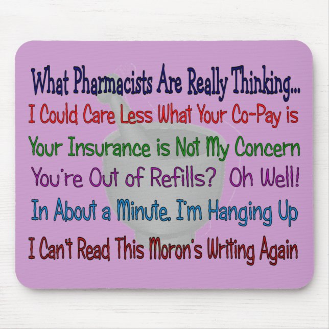 What Pharmacists are REALLY THINKING Mouse Pad (Front)