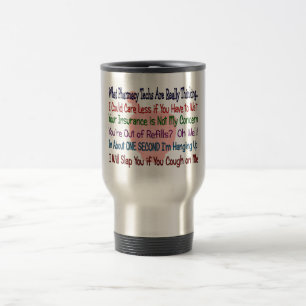 What Pharmacy TECHS ARE REALLY THINKING Travel Mug