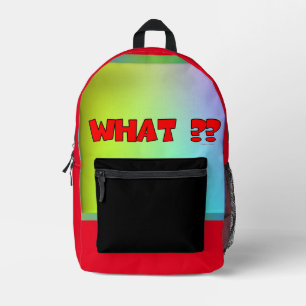 WHAT ?? PRINTED BACKPACK