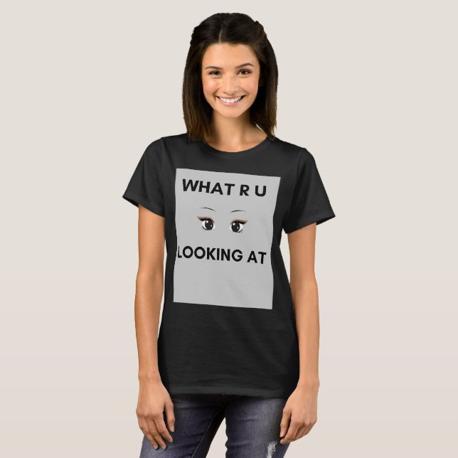 What R U Looking At printed T-shirt (Front Full)