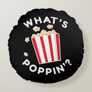 What’s Poppin’ Round Pillow