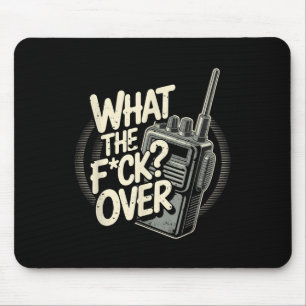 What S The F C K Over Walkie Talkie Hand Radio Sar Mouse Pad