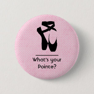 What\s your pointe? Ballet Shoes En Pointe 2 Inch Round Button