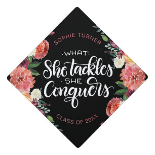What she tackles she conquers - Graduation cap