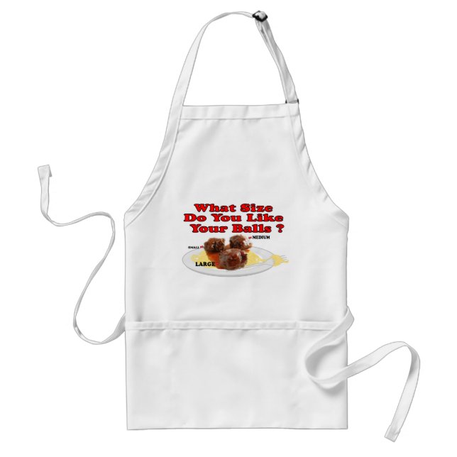 What Size Do You Like Your Balls ? (Meatballs) Standard Apron (Front)