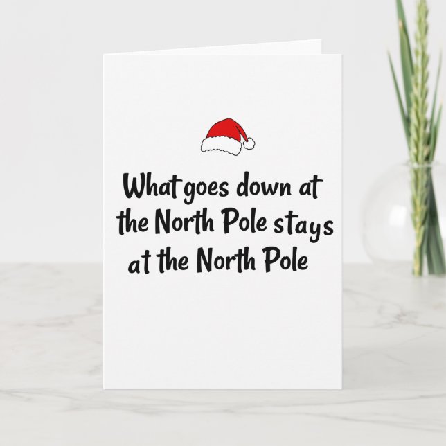 What Stays at the North Pole Funny Adult Card (Front)