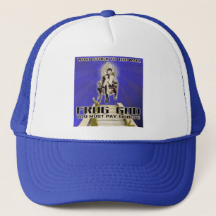 What Stuck to the Wall - Frog God Trucker Hat
