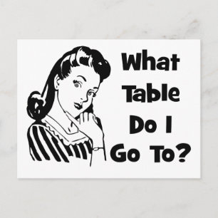 What Table Do I Go To? Postcard