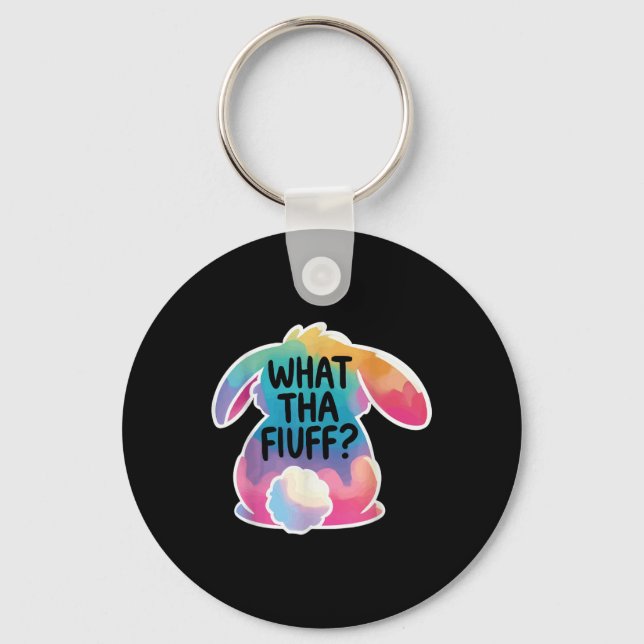 What Tha Fluff Funny Easter Bunny Tie Dye Egg Hunt Keychain (Front)