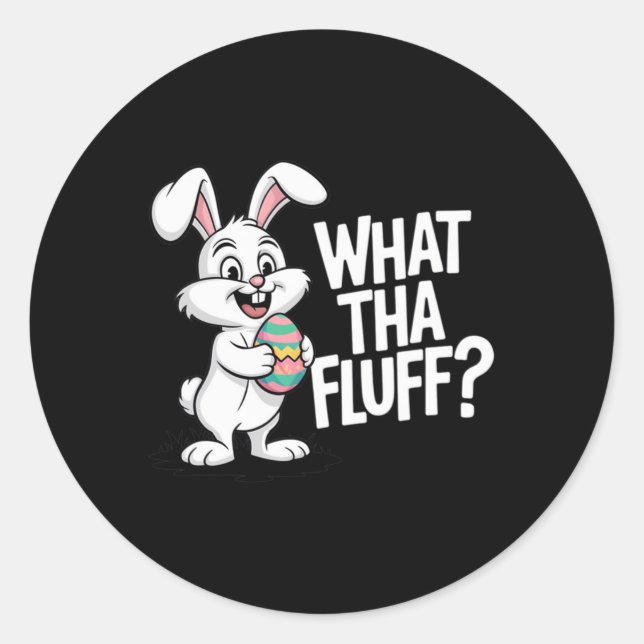 What Tha Fluff Funny Tie Dye Easter Bunny  Classic Round Sticker (Front)