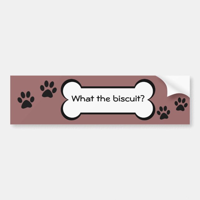 What the biscuit? - bumper sticker (Front)