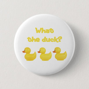 What the Duck? 2 Inch Round Button