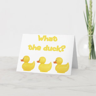 What the Duck? Card