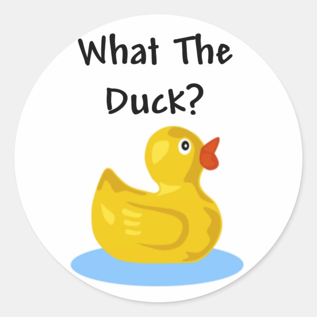 What The Duck? Classic Round Sticker (Front)