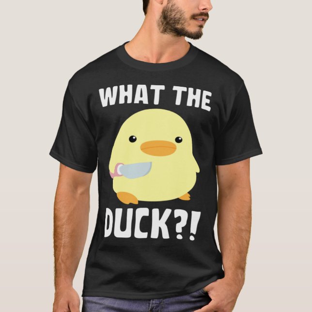 What The Duck   Duck With Knife Meme T-Shirt (Front)