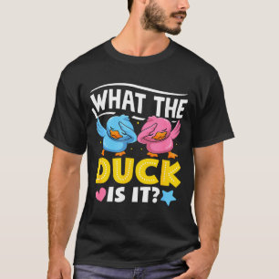 What The Duck is Funny Gender Reveal Party Pun T-Shirt