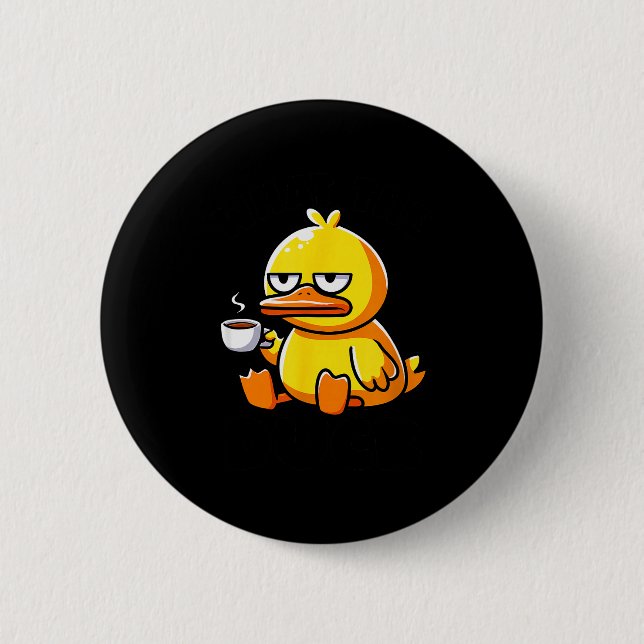 What The Duck Owner I Love Ducks Lover Funny Rubbe 2 Inch Round Button (Front)