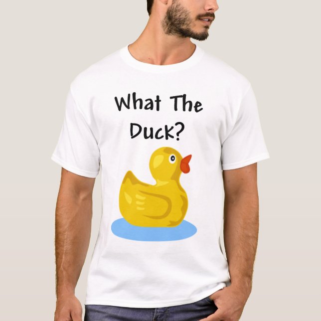 What The Duck? T-Shirt (Front)