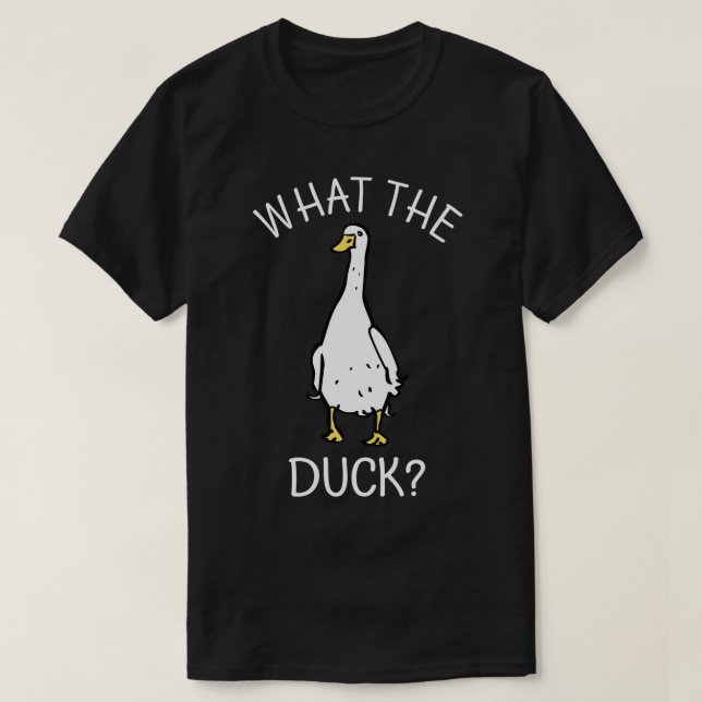 What The Duck T-Shirt (Design Front)