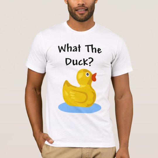 What The Duck? T-Shirt