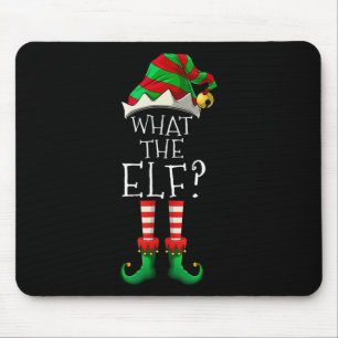What The Elf Christmas Family Matching Group Fun Mouse Pad