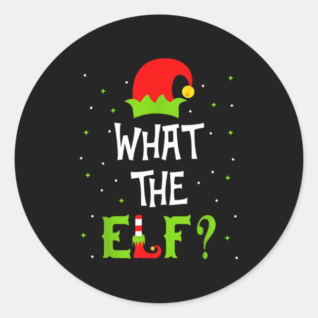 What The Elf Family Matching Funny Christmas Gift  Classic Round Sticker (Front)