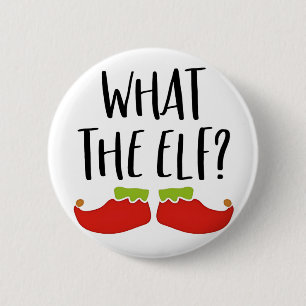 What the Elf Funny Christmas Elf Santa Claus  2 Inch Round Button
