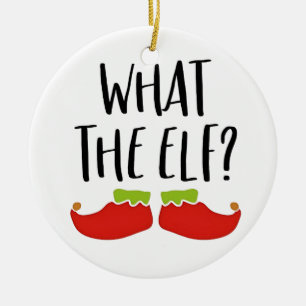 What the Elf Funny Christmas Elf Santa Claus Ceramic Ornament