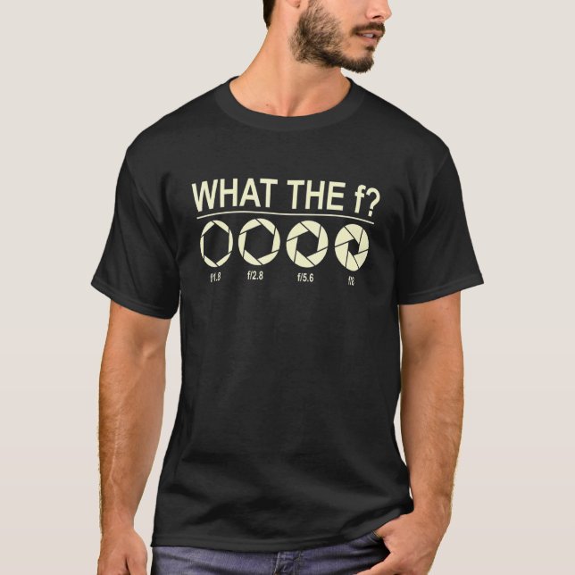 What The F Photographer Camera Bezel Mirror Reflex T-Shirt (Front)