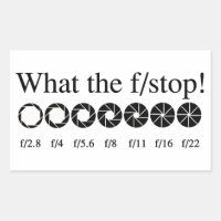 WHAT THE f/STOP?