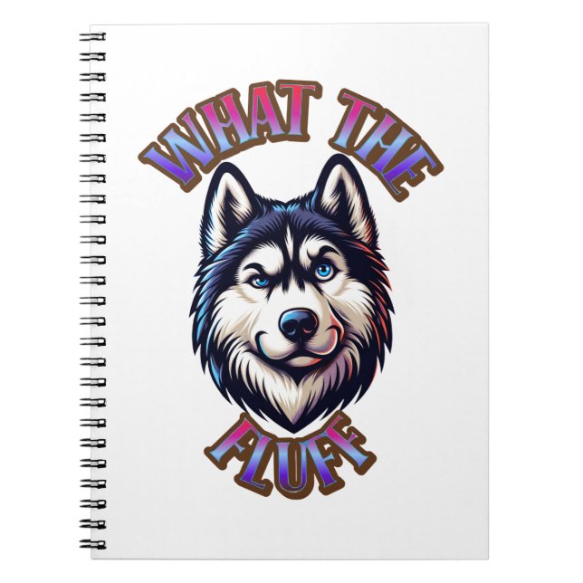 What The Fluff Spiral Notebook (Front)