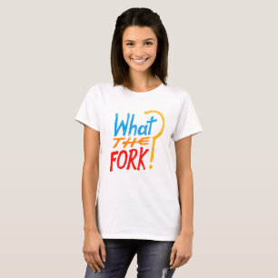 What the Fork? t-shirt for fans of The Good Place