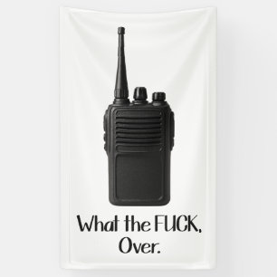 What The Fu*k Over Funny Walkie Talkie Icon Banner