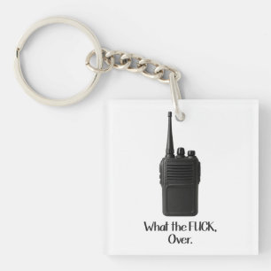 What The Fu*k Over Funny Walkie Talkie Icon Keychain