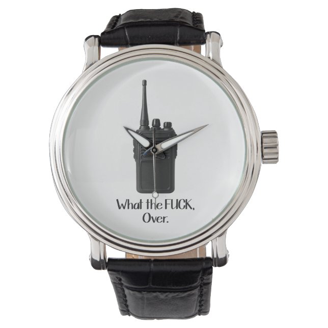 What The Fu*k Over Funny Walkie Talkie Icon Watch (Front)