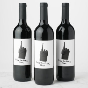 What The Fu*k Over Funny Walkie Talkie Icon Wine Label