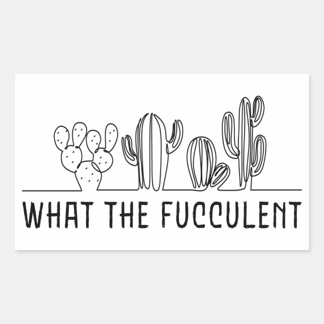What The Fucculent Cactus Succulent Line Art Meme Sticker (Front)